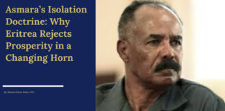 Asmara’s Isolation Doctrine: Why Eritrea Rejects Prosperity in a Changing Horn